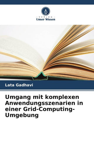 Umgang mit komplexen Anwendungsszenarien in einer Grid-Computing-Umgebung