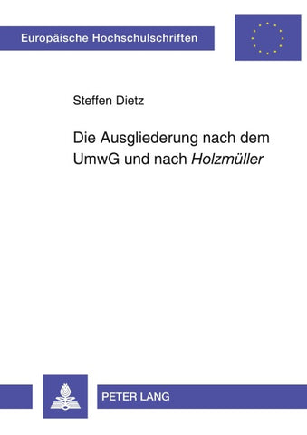 Die Ausgliederung nach dem UmwG und nach «Holzmüller»