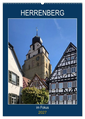 Herrenberg im Fokus (Wandkalender 2027 DIN A2 hoch), CALVENDO Monatskalender