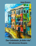 Das Geheimnis "la dolce vita".