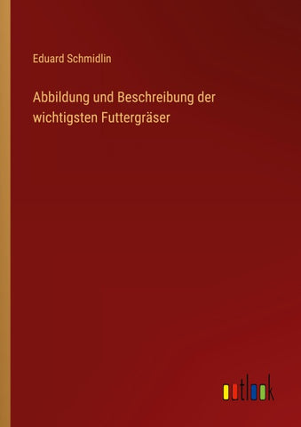 Abbildung und Beschreibung der wichtigsten Futtergräser