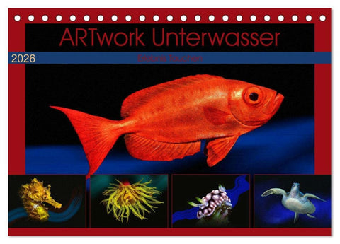 Artwork Unterwasser - Erlebnis Tauchen (Tischkalender 2026 DIN A5 quer), CALVENDO Monatskalender