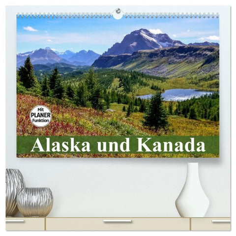 Alaska und Kanada (hochwertiger Premium Wandkalender 2026 DIN A2 quer), Kunstdruck in Hochglanz