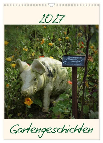 Gartengeschichten (Wandkalender 2027 DIN A3 hoch), CALVENDO Monatskalender