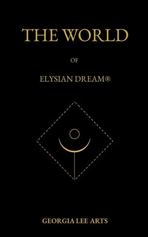 THE WORLD OF  ELYSIAN DREAM®