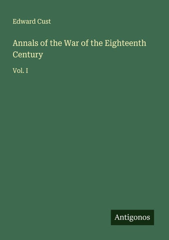 Annals of the War of the Eighteenth Century