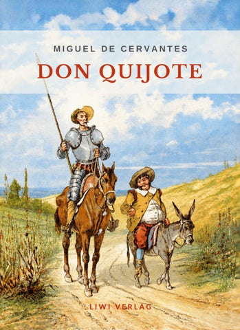 Miguel de Cervantes: Don Quijote. Ungekürzte deutsche Ausgabe.