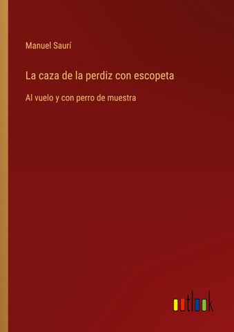 La caza de la perdiz con escopeta