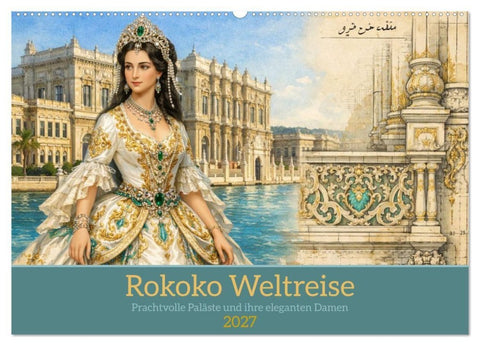 Rokoko Weltreise (Wandkalender 2027 DIN A2 quer), CALVENDO Monatskalender