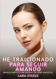 He Traicionado para Seguir Amando