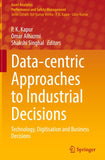 Data-centric Approaches to Industrial Decisions