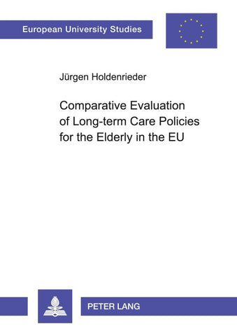 Comparative Evaluation of Long-term Care Policies for the Elderly in the EU