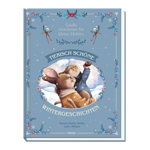 TRÖTSCH -Vorlesebuch Große Abenteuer für kleine Helden Tierisch schöne Wintergeschichten| Ab 3 Jahren