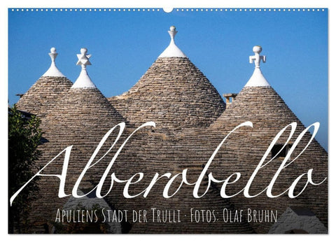 Alberobello - Apuliens Stadt der Trulli (Wandkalender 2027 DIN A2 quer), CALVENDO Monatskalender