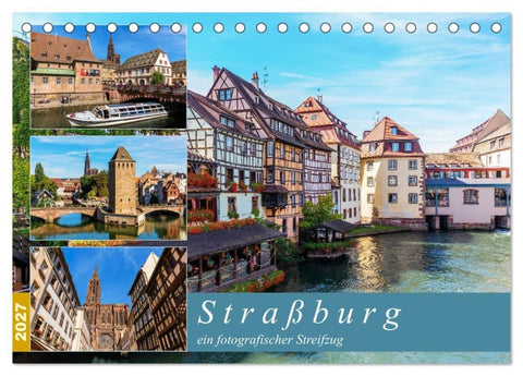 Straßburg - ein fotografischer Streifzug (Tischkalender 2027 DIN A5 quer), CALVENDO Monatskalender