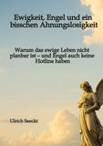 Ewigkeit, Engel und ein bisschen Ahnungslosigkeit