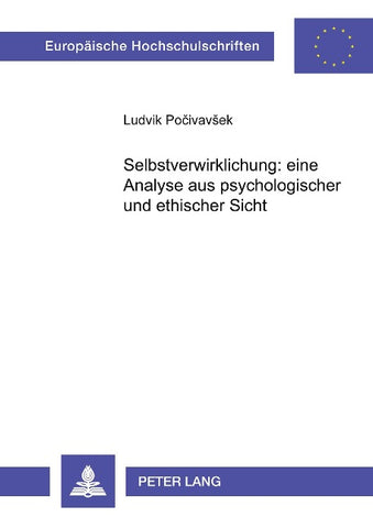 Selbstverwirklichung: eine Analyse aus psychologischer und ethischer Sicht