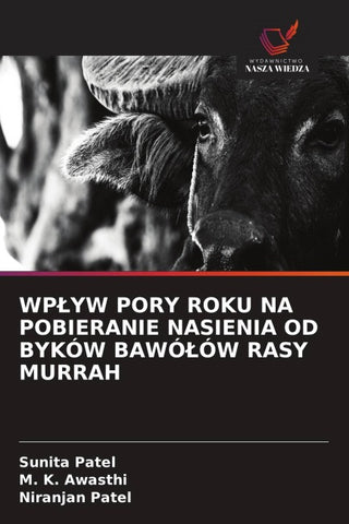 WP¿YW PORY ROKU NA POBIERANIE NASIENIA OD BYKÓW BAWÓ¿ÓW RASY MURRAH