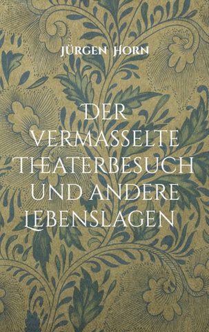 Der vermasselte Theaterbesuch und andere Lebenslagen