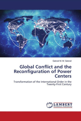 Global Conflict and the Reconfiguration of Power Centers
