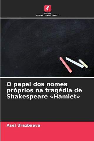 O papel dos nomes próprios na tragédia de Shakespeare 'Hamlet'