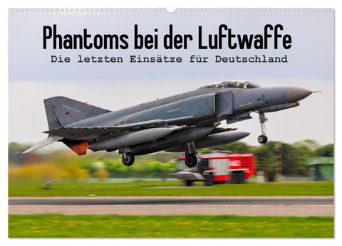 Phantoms bei der Luftwaffe (Wandkalender 2027 DIN A2 quer), CALVENDO Monatskalender