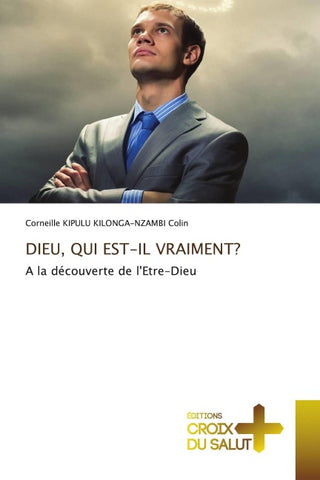DIEU, QUI EST-IL VRAIMENT?