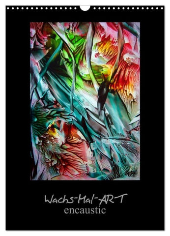 Wachs-Mal-ART encaustic (Wandkalender 2027 DIN A3 hoch), CALVENDO Monatskalender