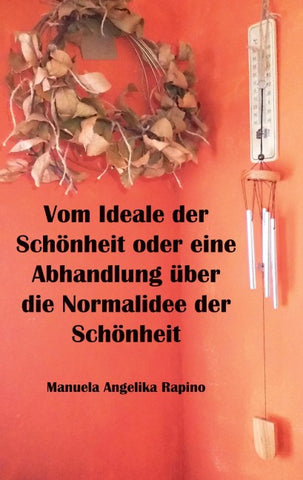 Vom Ideale der Schönheit oder eine Abhandlung über die Normalidee der Schönheit