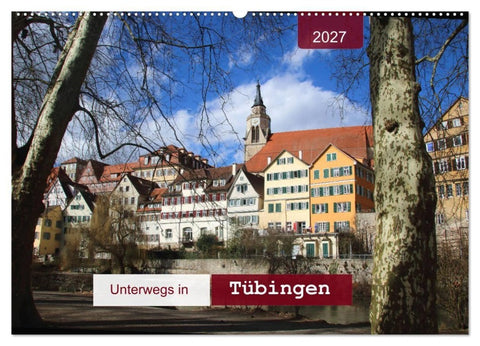 Unterwegs in Tübingen (Wandkalender 2027 DIN A2 quer), CALVENDO Monatskalender