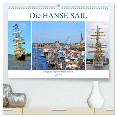 Die HANSE SAIL Das große Seglertreffen in Rostock (hochwertiger Premium Wandkalender 2027 DIN A2 quer), Kunstdruck in Hochglanz