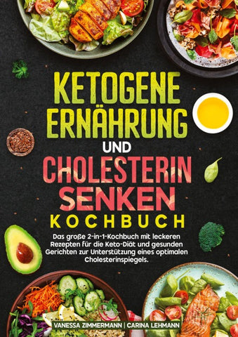 Ketogene Ernährung und Cholesterin Senken Kochbuch