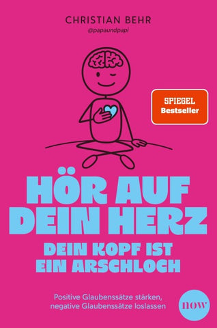 Hör auf dein Herz, dein Kopf ist ein Arschloch