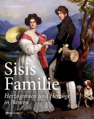 Sisis Familie - Herzoginnen und Herzöge in Bayern