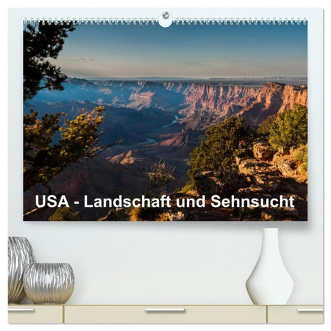 USA - Landschaft und Sehnsucht (hochwertiger Premium Wandkalender 2026 DIN A2 quer), Kunstdruck in Hochglanz