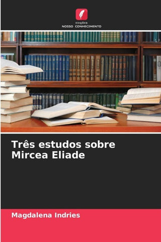 Três estudos sobre Mircea Eliade