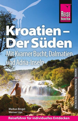 Reise Know-How Reiseführer Kroatien – Der Süden: Kvarner Bucht, Dalmatien, Adriaküste