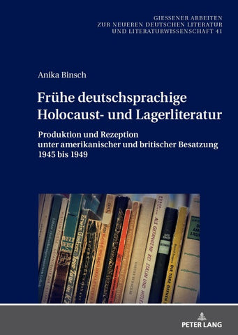 Frühe deutschsprachige Holocaust- und Lagerliteratur