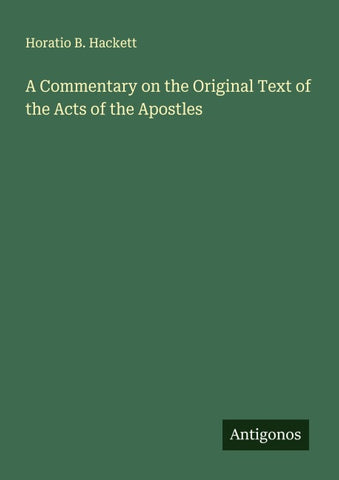 A Commentary on the Original Text of the Acts of the Apostles