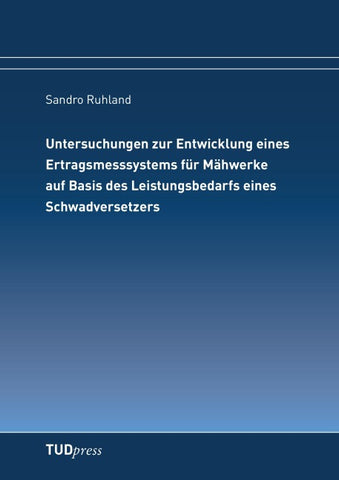 Untersuchungen zur Entwicklung eines Ertragsmesssystems für Mähwerke auf Basis des Leistungsbedarfs eines Schwadversetzers