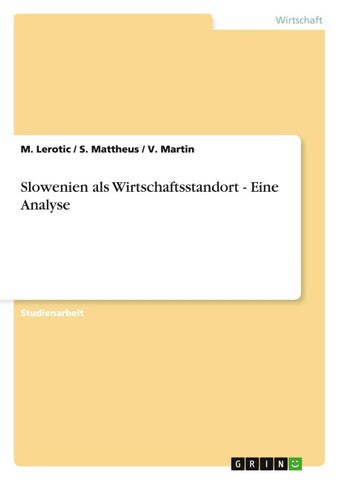 Slowenien als Wirtschaftsstandort - Eine Analyse