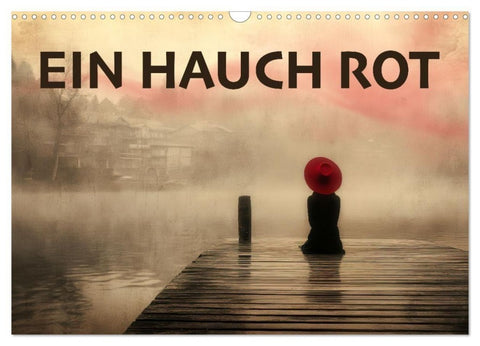 EIN HAUCH ROT (Wandkalender 2027 DIN A3 quer), CALVENDO Monatskalender