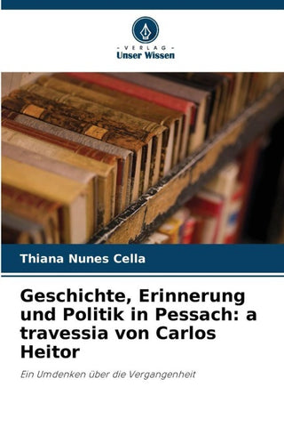 Geschichte, Erinnerung und Politik in Pessach: a travessia von Carlos Heitor