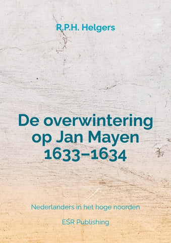 De overwintering op Jan Mayen 1633-1634