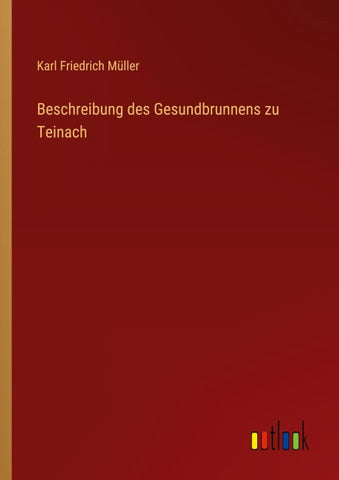 Beschreibung des Gesundbrunnens zu Teinach