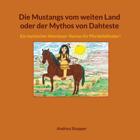 Die Mustangs vom weiten Land oder der Mythos von Dahteste