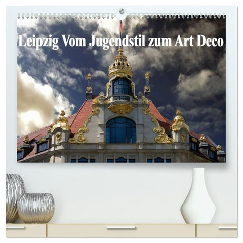 Leipzig - Vom Jugendstil zum Art Deco (hochwertiger Premium Wandkalender 2026 DIN A2 quer), Kunstdruck in Hochglanz