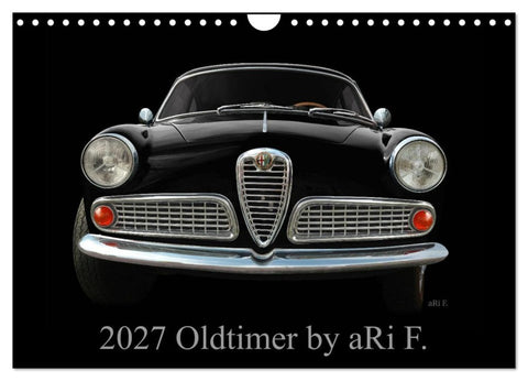 2027 Oldtimer by aRi F. (Wandkalender 2027 DIN A4 quer), CALVENDO Monatskalender