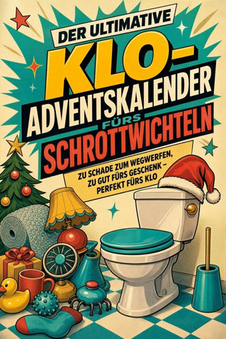 Der ultimative Klo-Adventskalender fürs Schrottwichteln