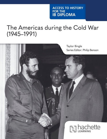 Access to History for the IB Diploma: The Americas during the Cold War (1945-1991)
